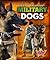 Military Dogs (Dogs to the Rescue!)