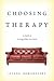 Choosing Therapy: A Guide t...