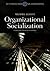 Organizational Socialization: Joining and Leaving Organizations (Key Themes in Organizational Communication)