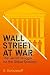 Wall Street at War: The Sec...