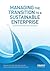 Managing the Transition to a Sustainable Enterprise