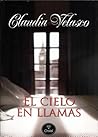 El cielo en llamas by Claudia Velasco Villegas