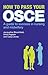 How to Pass Your OSCE: A Guide to Success in Nursing and Midwifery