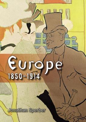 Europe 1850-1914: Progress, Participation and Apprehension