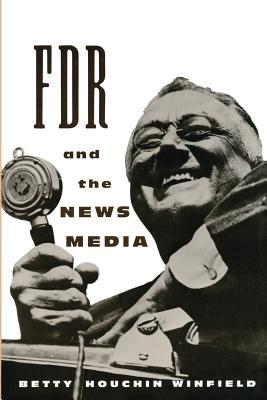 FDR and the News Media (Morningside Book S)