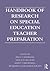 Handbook of Research on Special Education Teacher Preparation