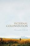 Internal Colonization by Alexander Etkind