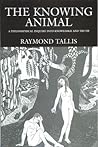The Knowing Animal: A Philosophical Inquiry into Knowledge and Truth