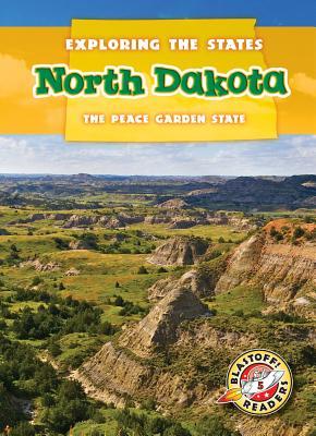 North Dakota: The Peace Garden State (Exploring the States)