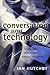 Conversation and Technology: From the Telephone to the Internet