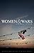 Women and Wars: Contested Histories, Uncertain Futures
