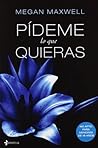 Pideme Lo que Quieras by Megan Maxwell