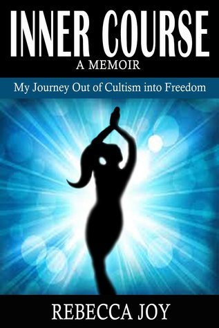 INNER COURSE: My Journey Out of Cultism Into Freedom