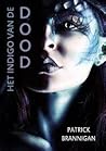 Het indigo van de dood by Patrick Brannigan