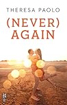 [Never] Again by Theresa Paolo