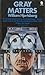 Gray Matters