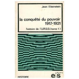 Histoire de l'URSS Tome 1 : La conquête du pouvoir 1917-1921