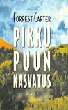 Pikku Puun kasvatus by Forrest Carter