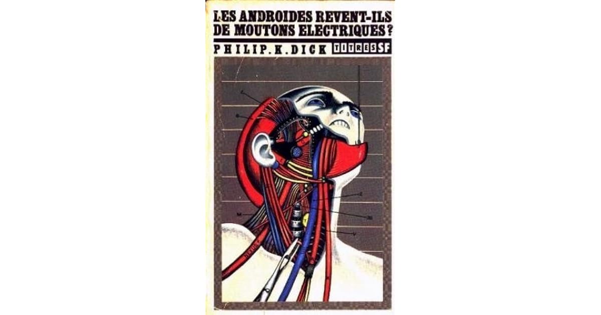 Les Androids Revent Ils De Moutons Electriques Les androides rêvent-ils de moutons électriques ? by Philip K. Dick
