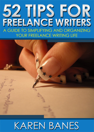 52 Tips For Freelance Writers (Kindle Edition)