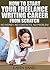 How To Start Your Freelance Writing Career From Scratch: No money, no contacts, no problem