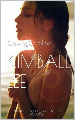 Craving Caroline (Star Crossed Lovers #1)