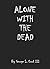 Alone with the Dead