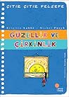 Güzellik ve Çirkinlik (Çıtır Çıtır Felsefe, #5)