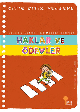 Haklar ve Ödevler (Çıtır Çıtır Felsefe, #15)