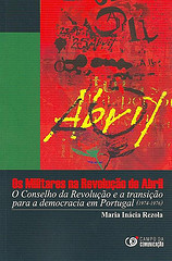 Os militares na revolução de Abril : o Conselho da Revolução e a transição para a democracia em Portugal (1974-1976)