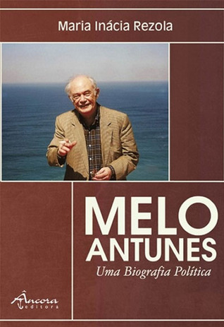 Melo Antunes : uma biografia política