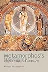 Metamorphosis: The Transfiguration in Byzantine Theology And Iconography