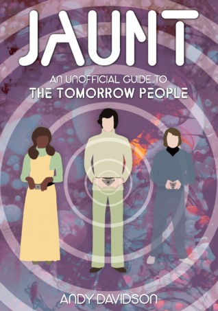 Jaunt: An Unofficial Guide to the Tomorrow People