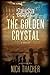 The Golden Crystal by Nick Thacker
