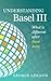 Understanding Basel III, What is different after June 2013