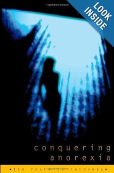 Conquering Anorexia: The Route to Recovery (Paperback)