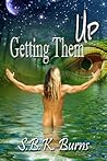 Getting Them Up by S.B.K. Burns