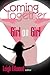 Coming Together: Girl on Girl