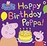 Happy Birthday Peppa! by Neville Astley