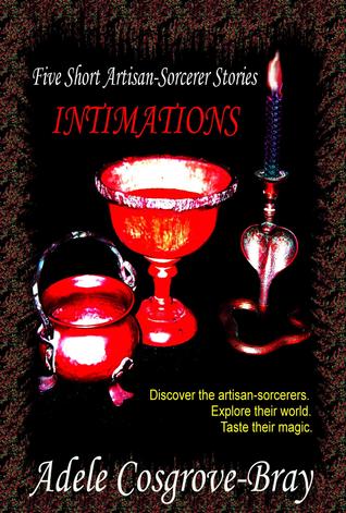 Intimations: 5 Short Artisan-Sorcerer Stories
