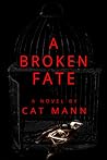 A Broken Fate by Cat Mann