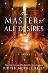 The Master of All Desires by Judith Merkle Riley