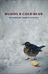 Blood a Cold Blue by James Claffey