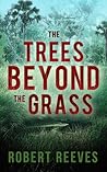 The Trees Beyond the Grass