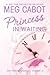 Princess in Waiting by Meg Cabot