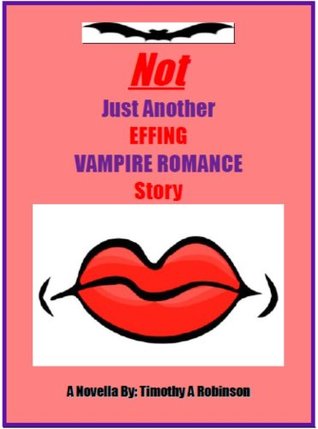 Not Just Another Effing Vampire Romance Story