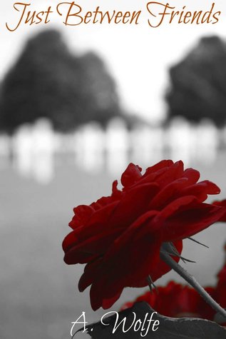 Just Between Friends (Kindle Edition)