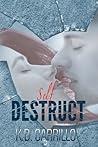 Self Destruct by K.D. Carrillo