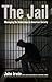 Jail: Managing the Undercla...