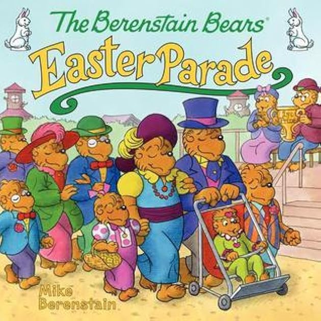 The Berenstain Bears' Easter Parade: An Easter And Springtime Book For Kids
